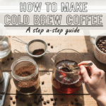 How to Make Cold Brew Coffee